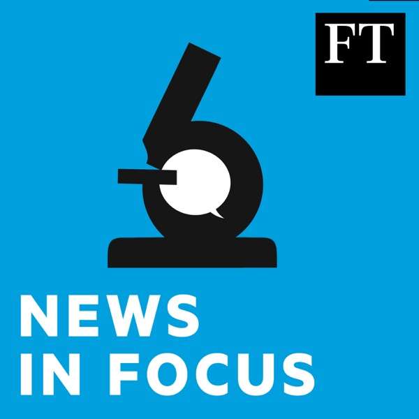 FT News in Focus