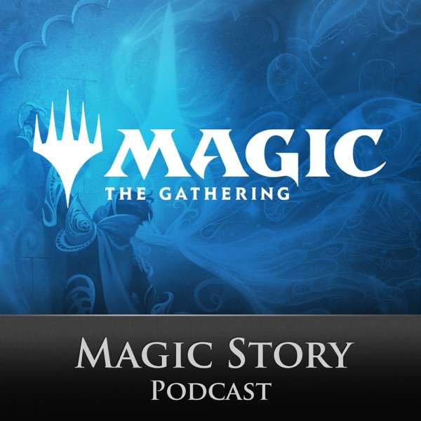 The Magic: The Gathering Story Podcast