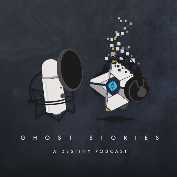 Ghost Stories, a Destiny Podcast