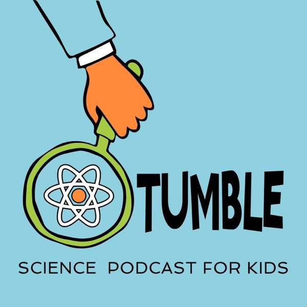 Tumble Science Podcast for Kids