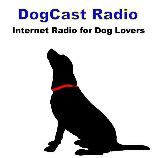 DogCast Radio – for everyone who loves dogs