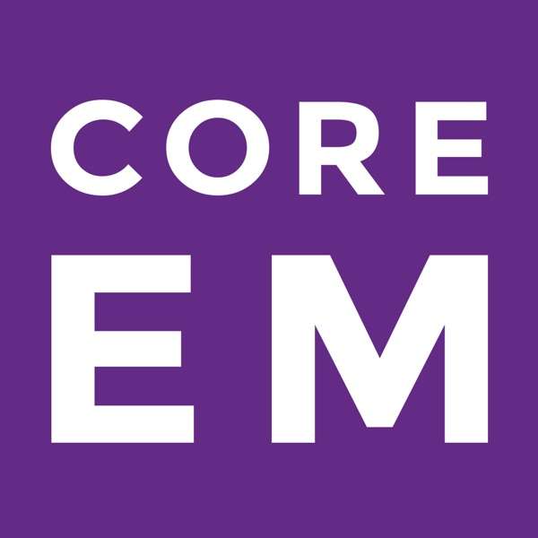Core EM – Emergency Medicine Podcast