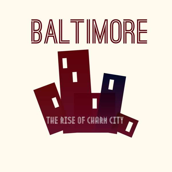 Baltimore: The Rise of Charm City