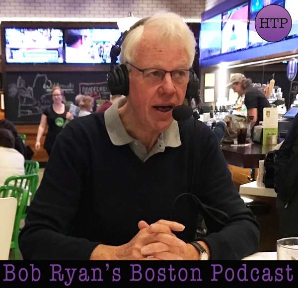 Bob Ryan’s Boston Podcast