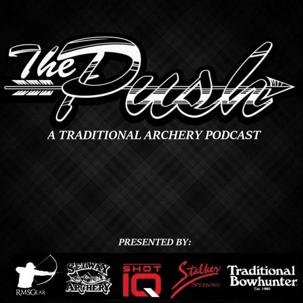 The Push – A Traditional Archery Podcast