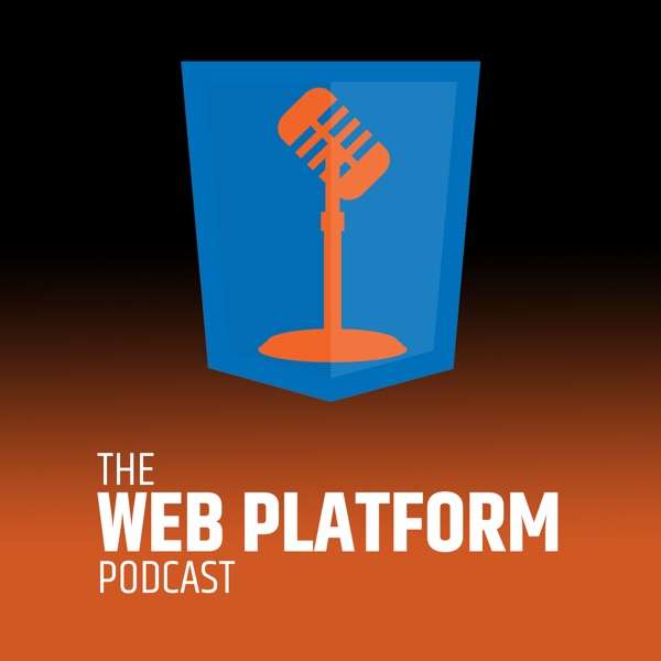 The Web Platform Podcast