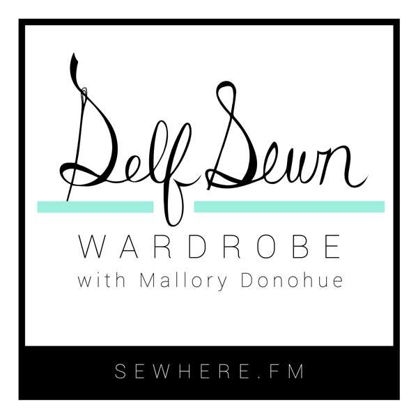 The Self Sewn Wardrobe with Mallory Donohue