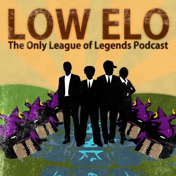 Low Elo: The League of Legends Podcast for the Players – Low Elo