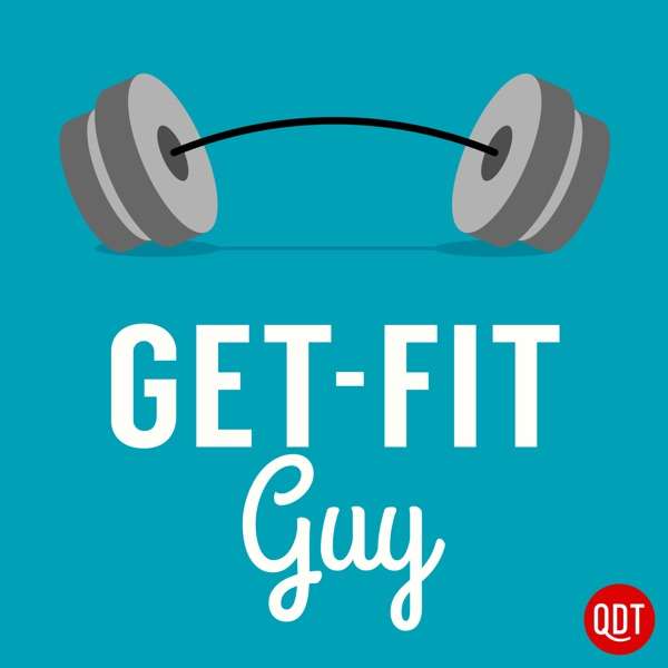 Get-Fit Guy’s Quick and Dirty Tips to Get Moving and Shape Up