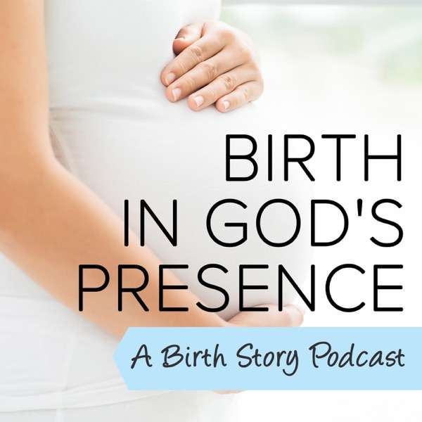 Birth In God’s Presence