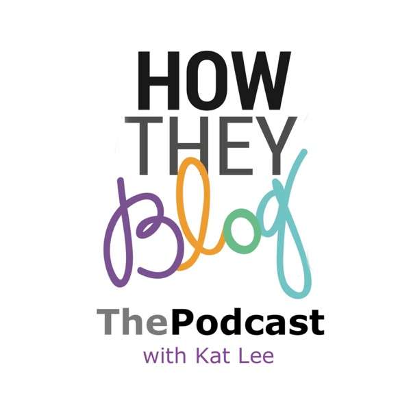 The How They Blog Podcast