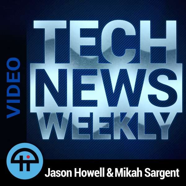 Tech News Weekly (Video)