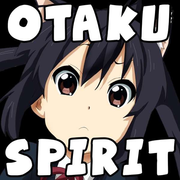 Otaku Spirit Anime - TopPodcast.com