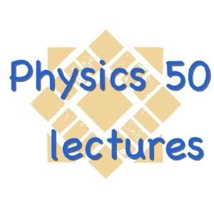 Physics 50 Lectures @ SJSU