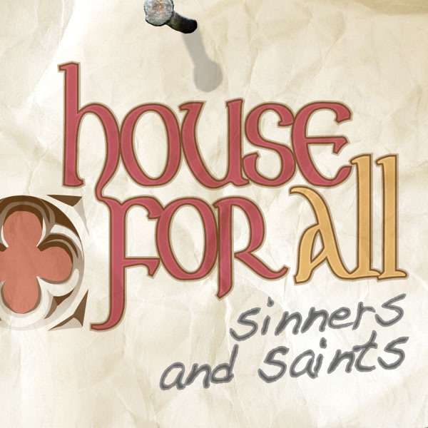 House for All Sinners and Saints (HFASS)