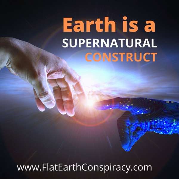 Flat Earth Conspiracy – Earth Is A Construct