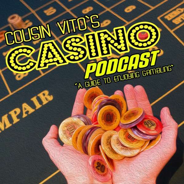 Cousin Vito’s Casino Podcast