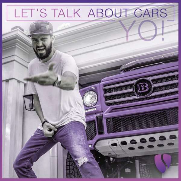 Lets Talk About Cars YO!