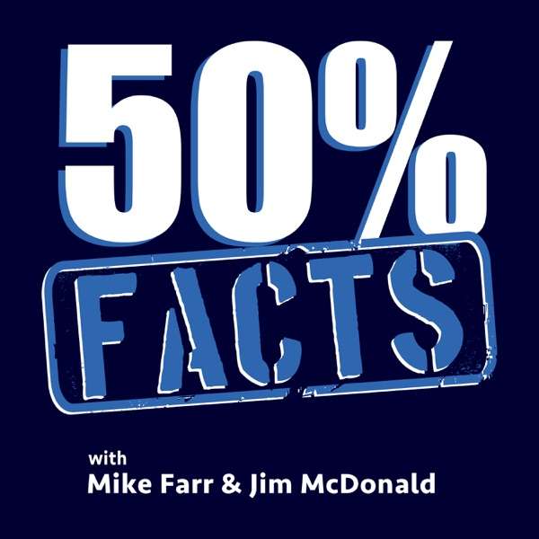 50% Facts with Silent Mike & Jim McD
