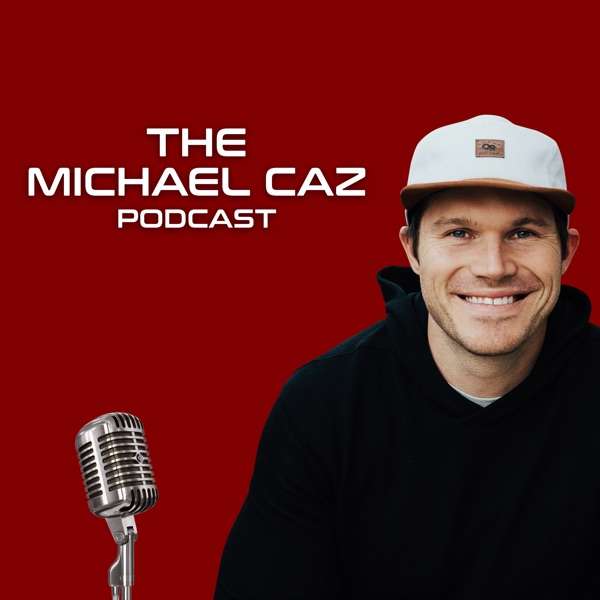 The Michael Caz Podcast