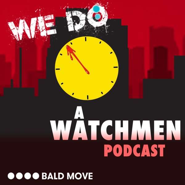 We Do: A Watchmen Podcast