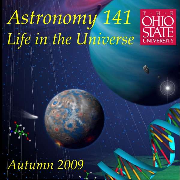 Astronomy 141 – Life in the Universe – Autumn Quarter 2009
