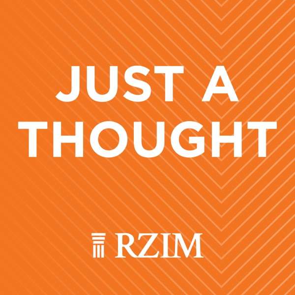 RZIM: Just a Thought Broadcasts