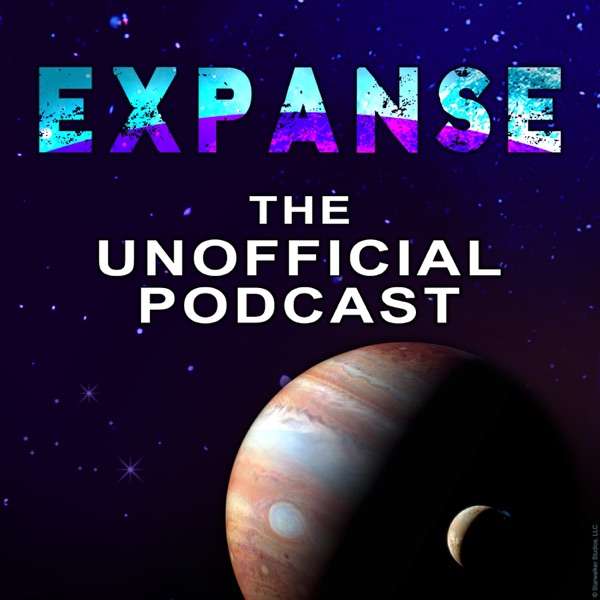 Expanse The Unofficial Podcast – Your Source for News & Fandom Regarding SyFy’s The Expanse