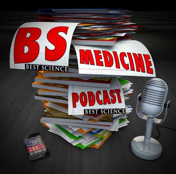 Best Science Medicine Podcast – BS without the BS