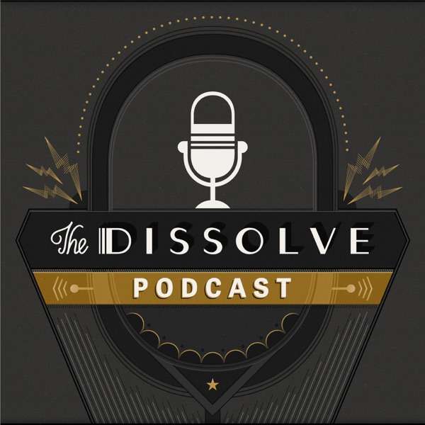 The Dissolve: Podcasts