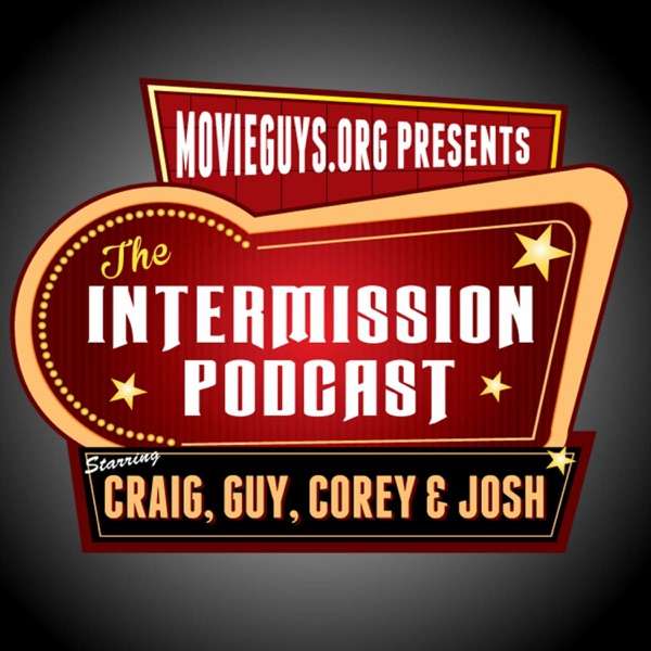 Intermission Podcast – A Funny Movie Podcast