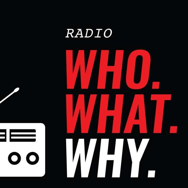 WhoWhatWhy’s Podcasts