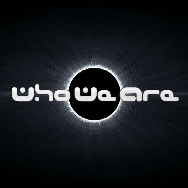 Who We Are Podcast