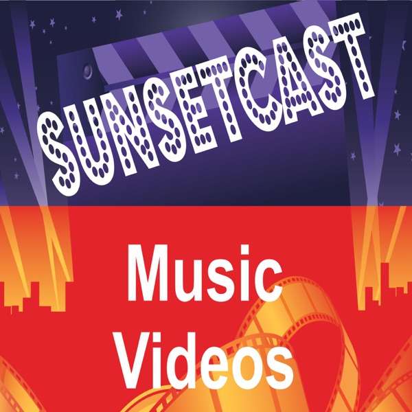 SunsetCast – Music Videos