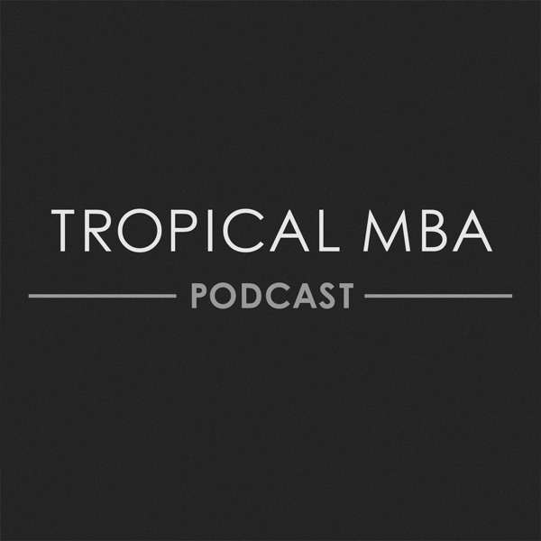 The Tropical MBA Podcast – Entrepreneurship, Travel, and Lifestyle