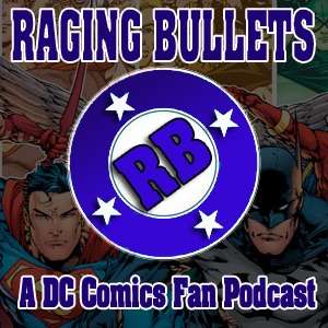 Raging Bullets : A Comics Fan Podcast