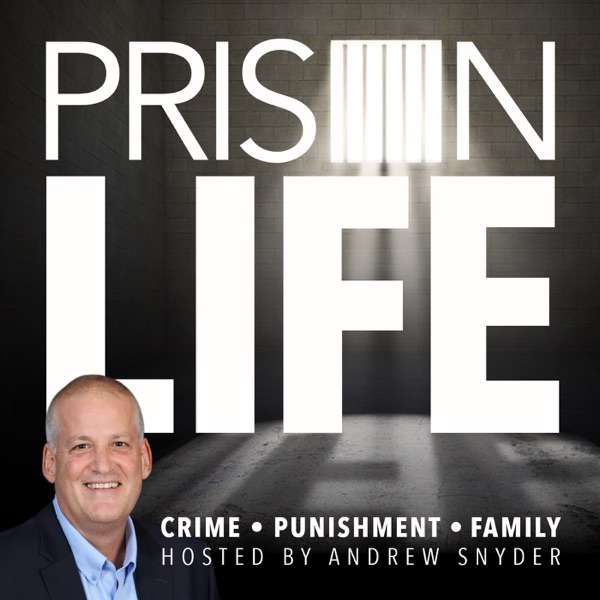 Prison Life Podcast – Crime, Punishment, and Family