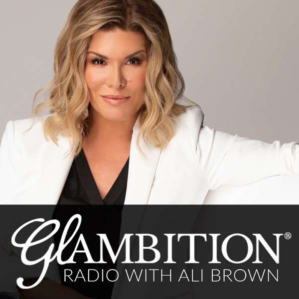 Glambition® Radio with Ali Brown