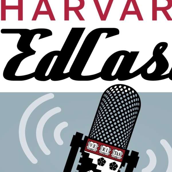 The Harvard EdCast