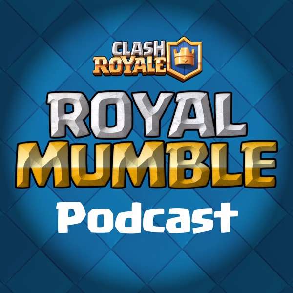 A Clash Royale podcast