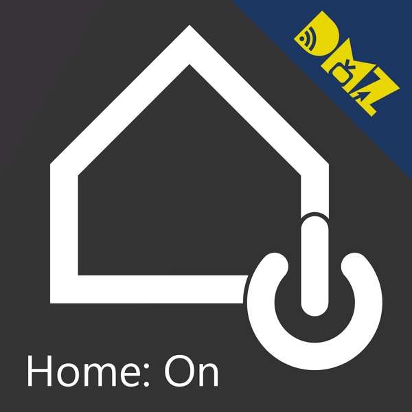 Home: On – a DIY home automation podcast from The Digital Media Zone