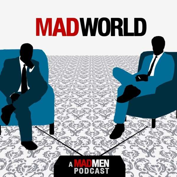 Mad World Podcast – A Mad Men Podcast