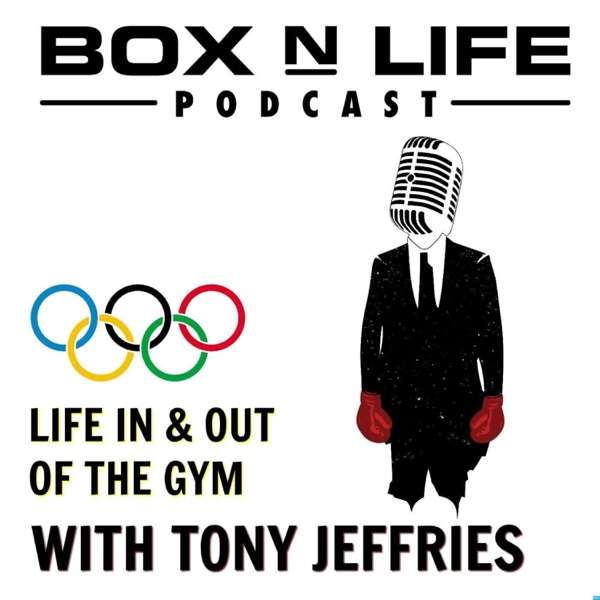 Box ‘N Life Podcast – Life In & Out Of The Boxing Gym