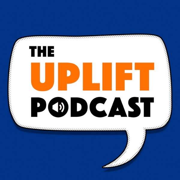 The UPLIFT Podcast