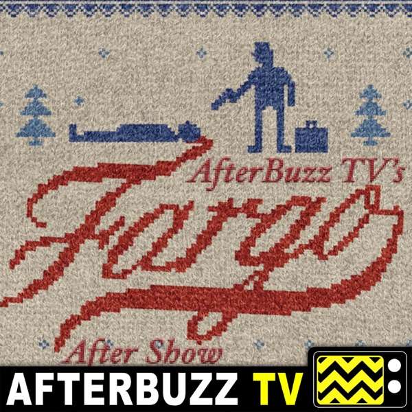 Fargo Reviews and After Show – AfterBuzz TV