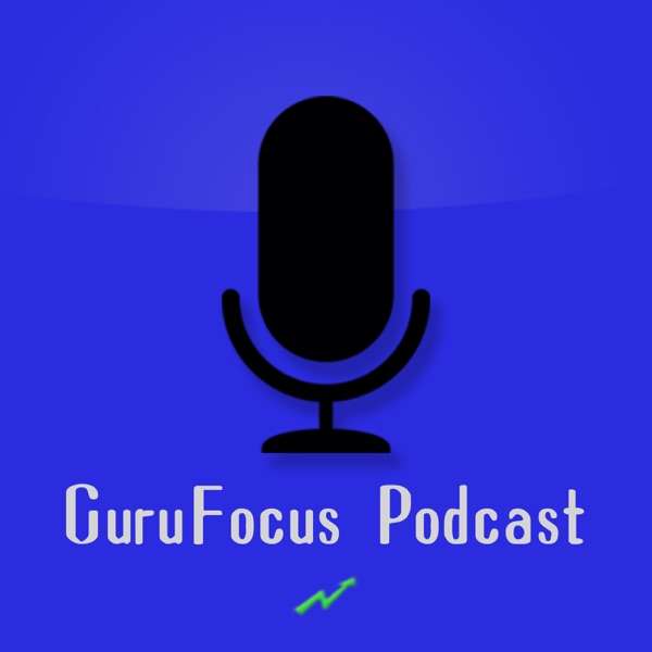 The GuruFocus Podcast