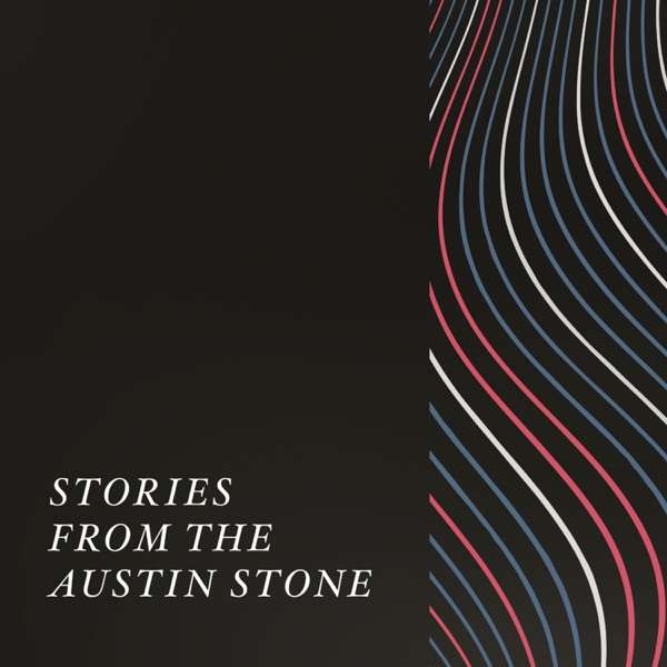 The Austin Stone Podcast