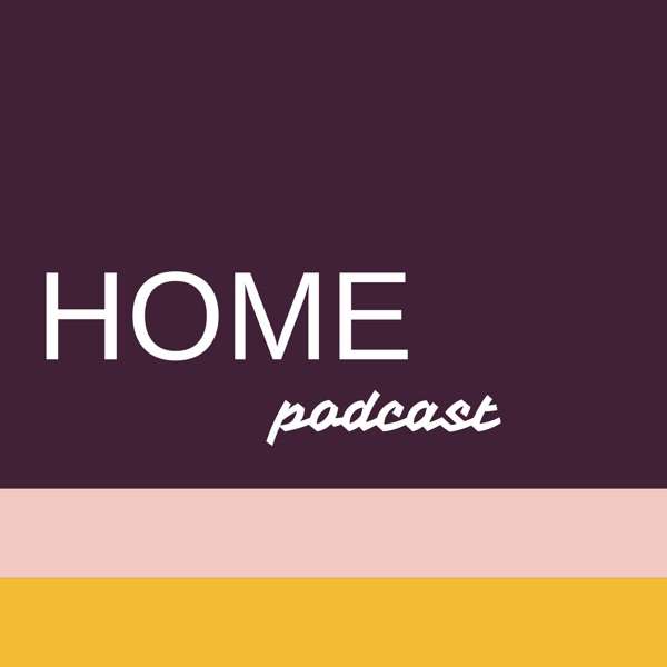 HOME Podcast