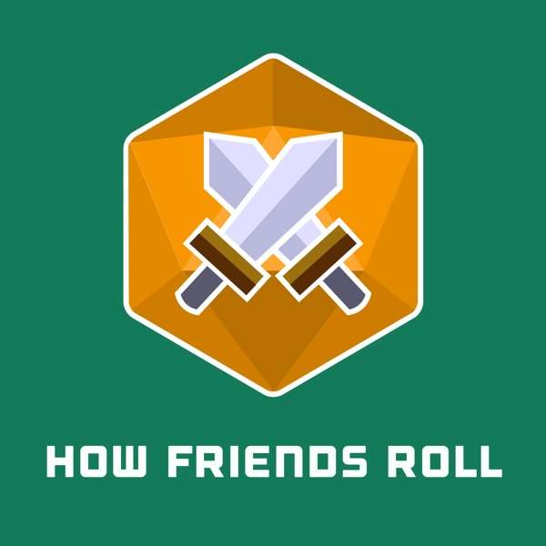 How Friends Roll | a Dungeons and Dragons 5th edition actual play DnD 5e podcast