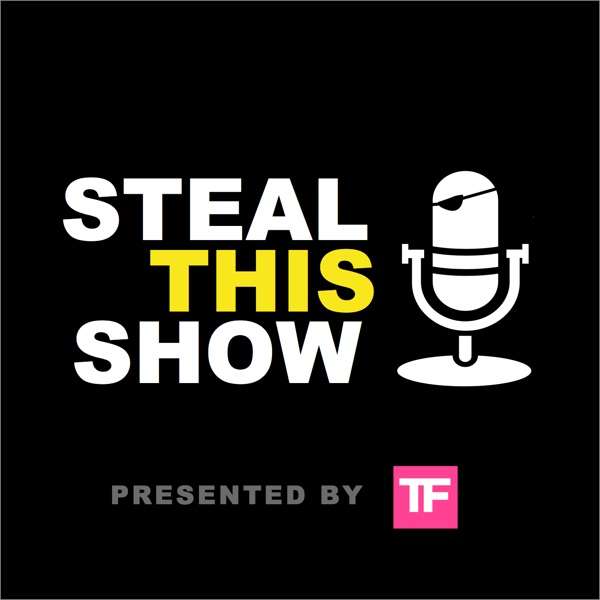 STEAL THIS SHOW